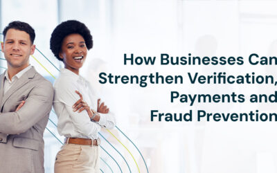 How Businesses Can Strengthen Verification, Payments and Fraud Prevention