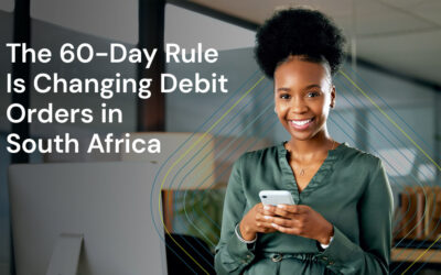 The 60-Day Rule Is Changing Debit Orders in South Africa: Here’s What Businesses Need to Know